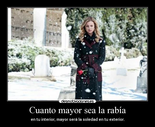 Cuanto mayor sea la rabía - 