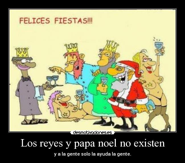 Los reyes y papa noel no existen - 