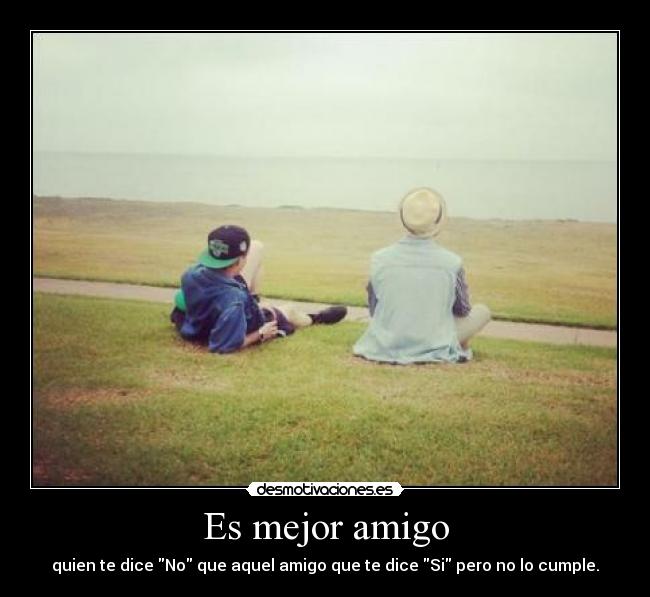 Es mejor amigo -