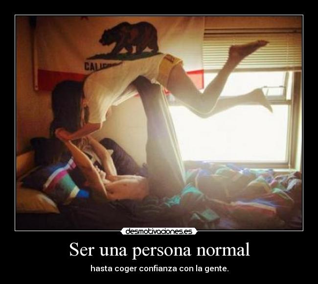 Ser una persona normal - 