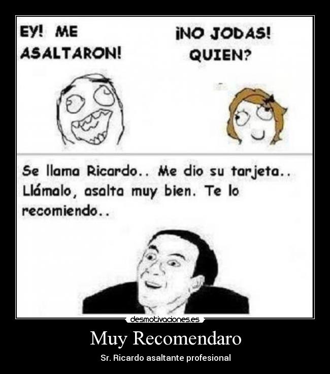Muy Recomendaro - Sr. Ricardo asaltante profesional