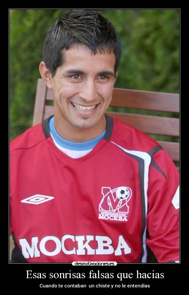 Esas sonrisas falsas que hacias - Cuando te contaban un chiste y no le entendías