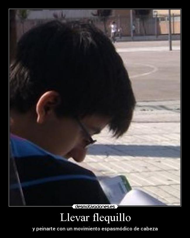 Llevar flequillo - y peinarte con un movimiento espasmódico de cabeza