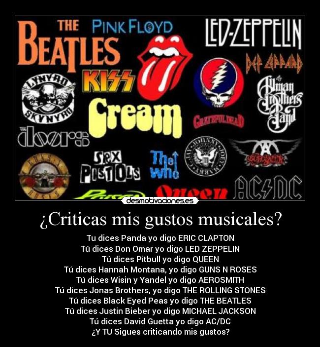 ¿Criticas mis gustos musicales? -