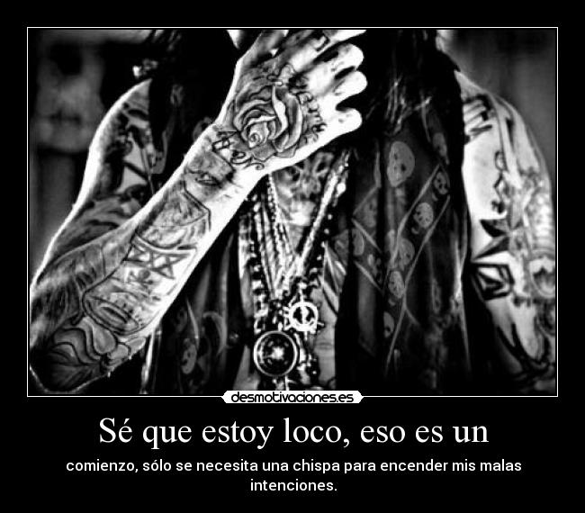 Sé que estoy loco, eso es un - 