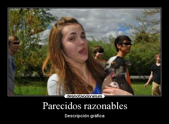 Parecidos razonables - 