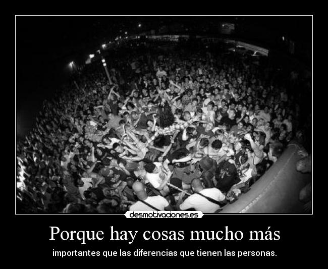 Porque hay cosas mucho más -