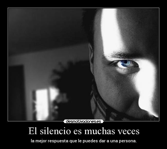 El silencio es muchas veces -