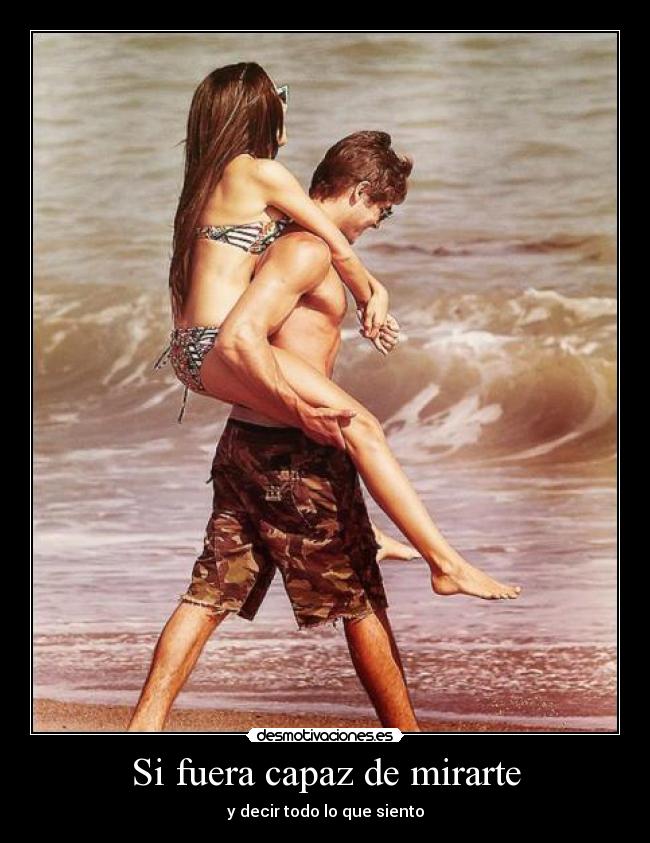 Si fuera capaz de mirarte -