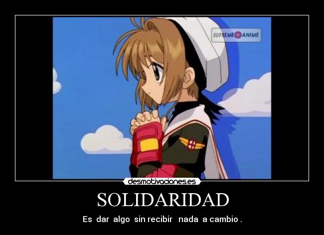 SOLIDARIDAD - Es dar algo sin recibir nada a cambio .