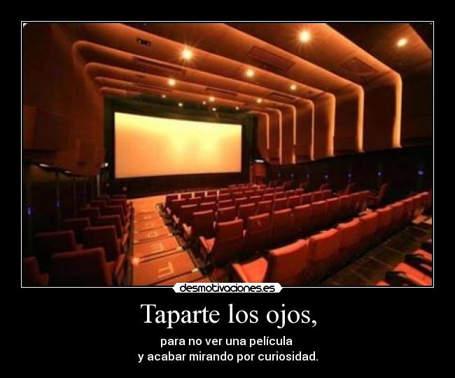 Taparte los ojos, -