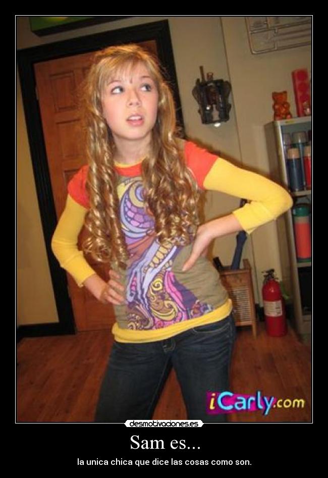 Sam es... - la unica chica que dice las cosas como son.