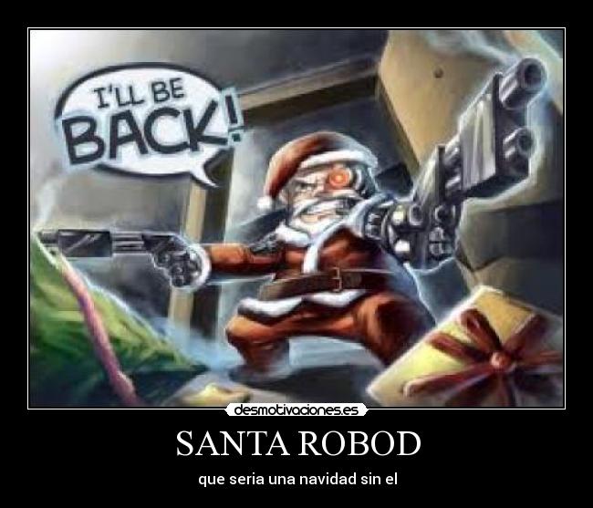 SANTA ROBOD - que seria una navidad sin el