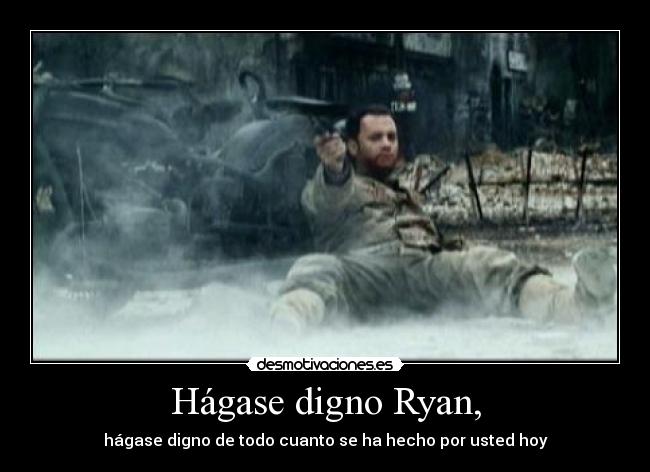 Hágase digno Ryan, -