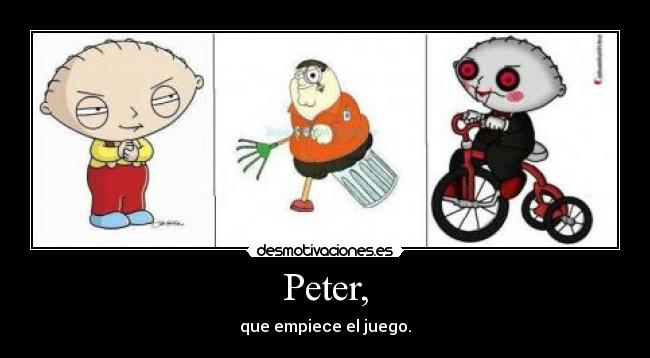 Peter, - que empiece el juego.