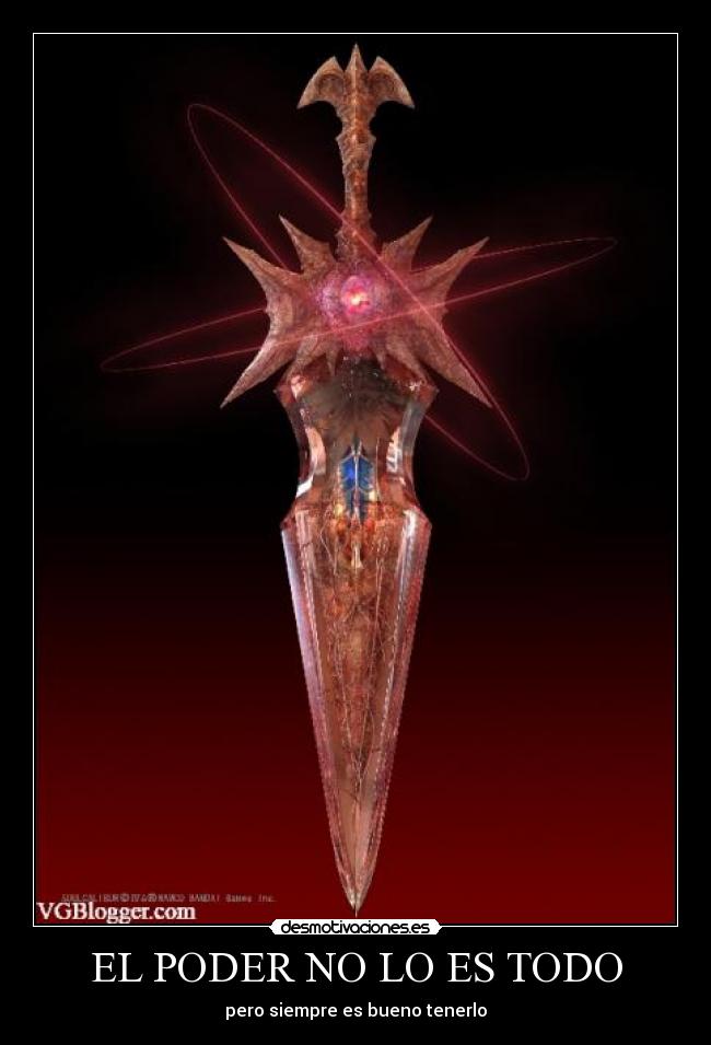 EL PODER NO LO ES TODO - pero siempre es bueno tenerlo