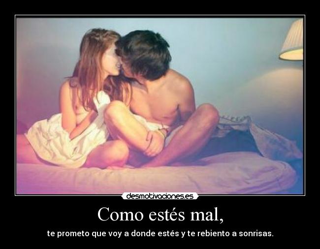 Como estés mal, - 