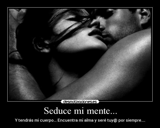 Seduce mi mente... -