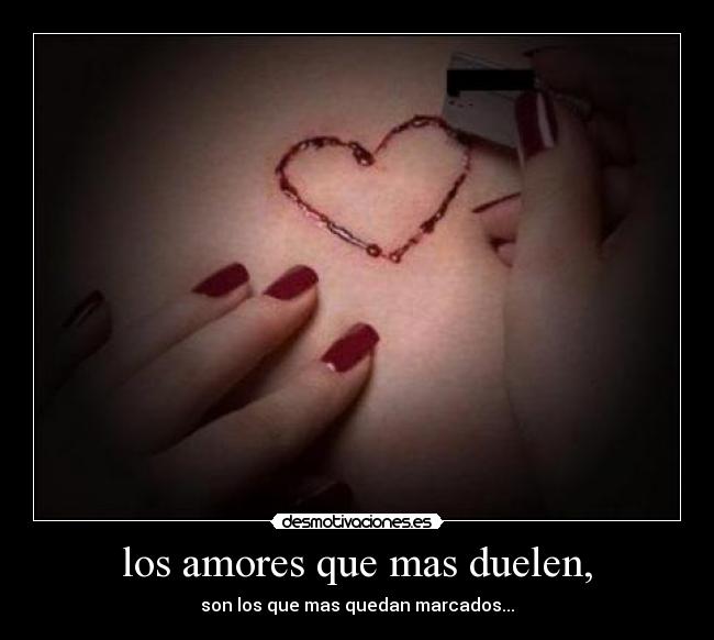 los amores que mas duelen, - 