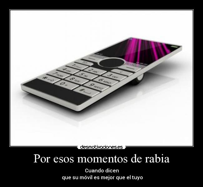 Por esos momentos de rabia -