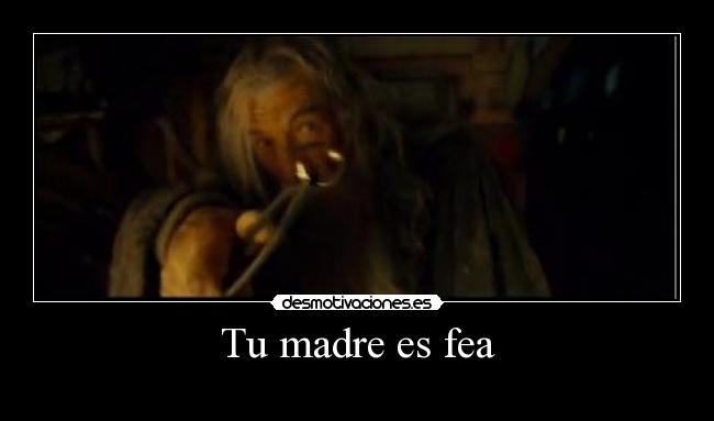 Tu madre es fea -