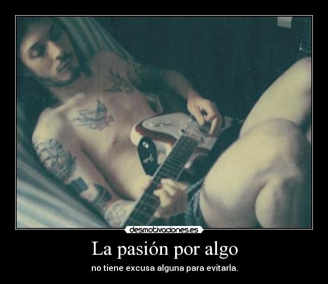 La pasión por algo - 