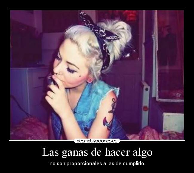 Las ganas de hacer algo - 