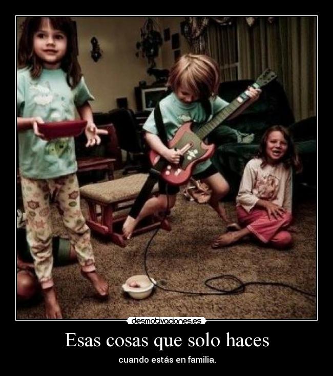 Esas cosas que solo haces - 