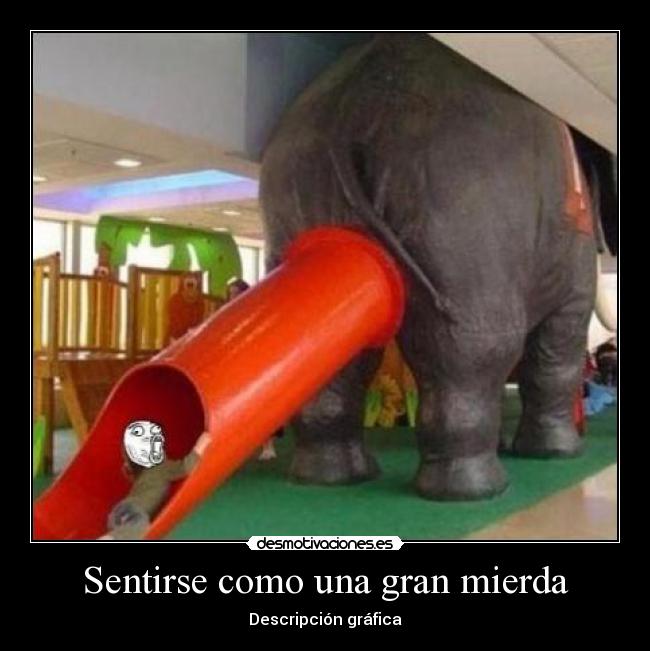 Sentirse como una gran mierda -