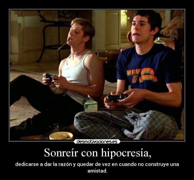 Sonreír con hipocresía, -