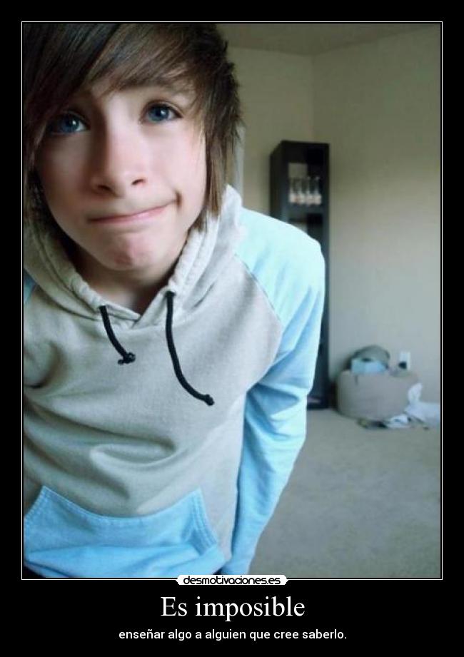 Es imposible -