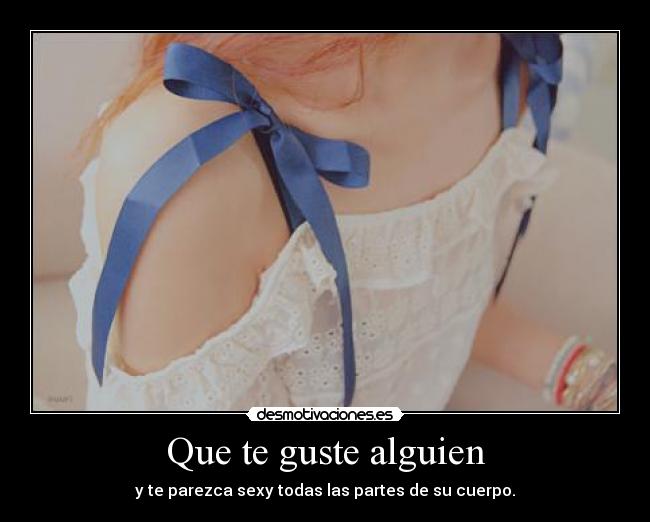 Que te guste alguien -