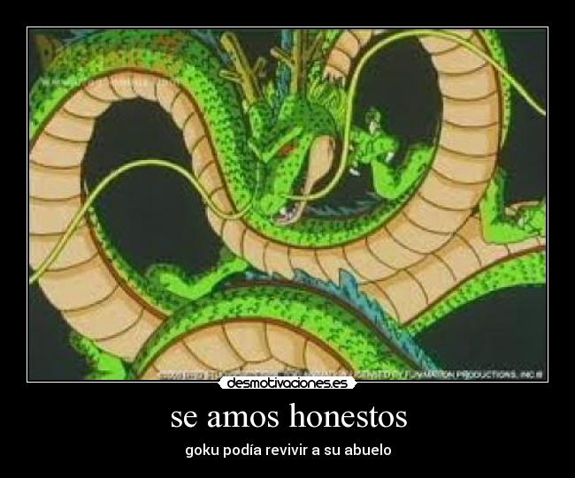 se amos honestos - goku podía revivir a su abuelo