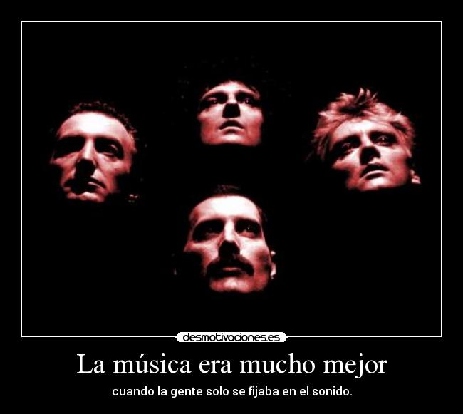 La música era mucho mejor -