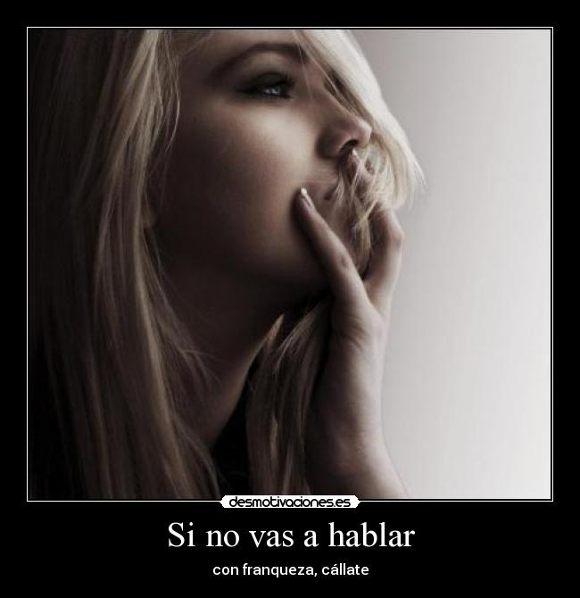 Si no vas a hablar - 
