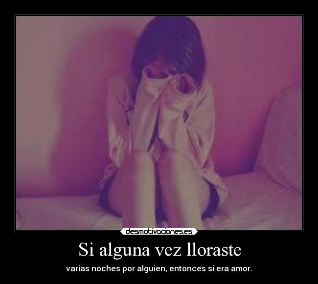 Si alguna vez lloraste - 