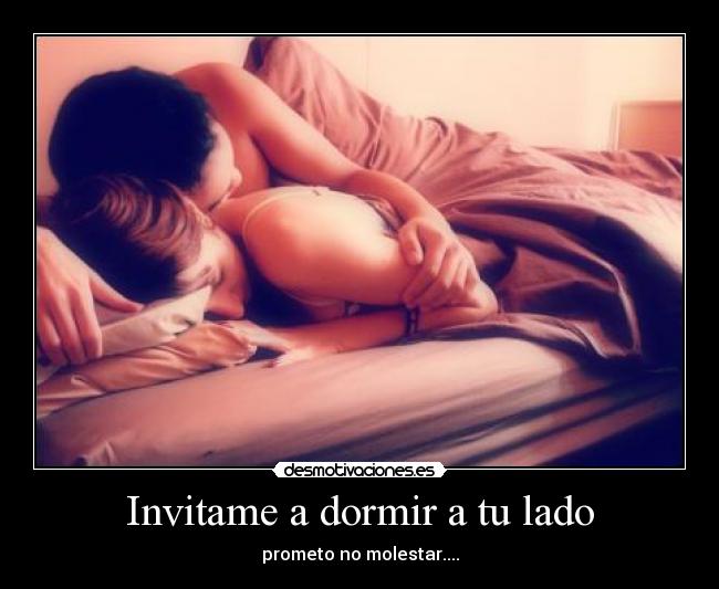Invitame a dormir a tu lado -