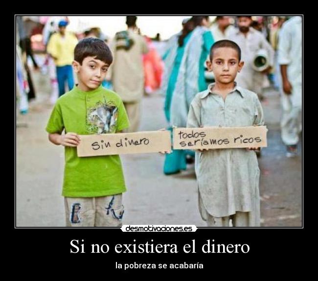Si no existiera el dinero - 
