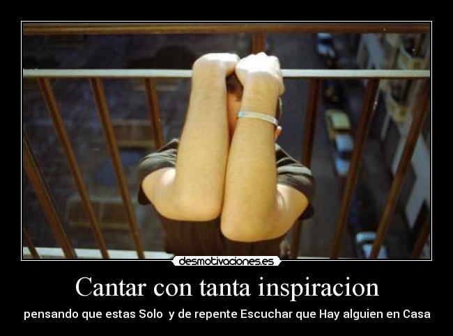 Cantar con tanta inspiracion -