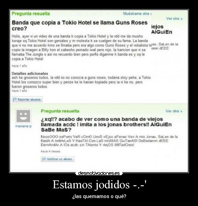 Estamos jodidos -.- - ¿las quemamos o qué?