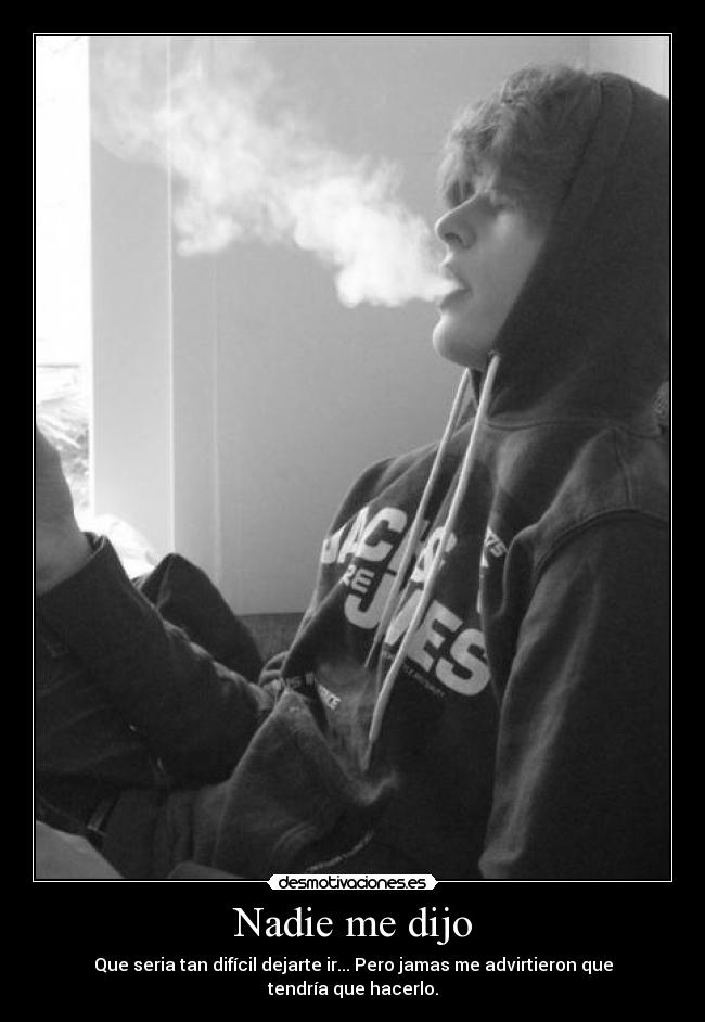 Nadie me dijo - Que seria tan difícil dejarte ir... Pero jamas me advirtieron que tendría que hacerlo.