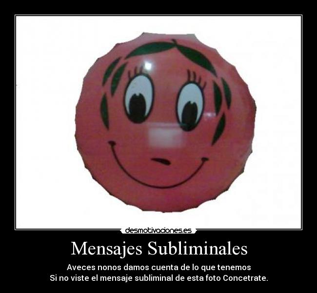 Imágenes y Carteles de SUBLIMINALES Pag. 7 Desmotivaciones