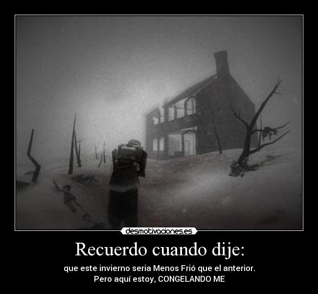 Recuerdo cuando dije: -