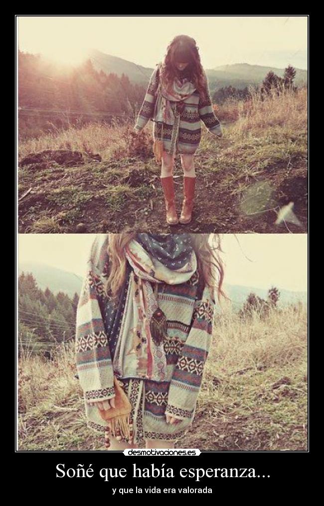 Soñé que había esperanza... - y que la vida era valorada