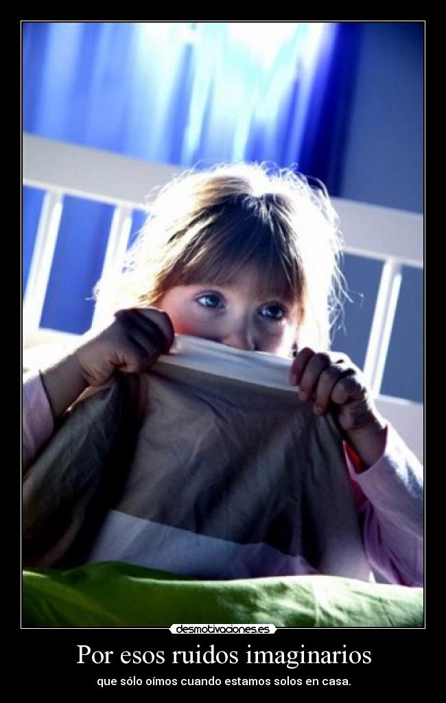 Por esos ruidos imaginarios - 