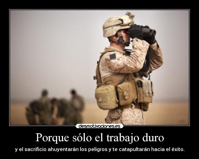 Porque sólo el trabajo duro - 