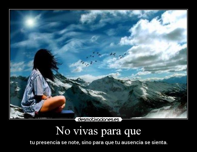 No vivas para que - 
