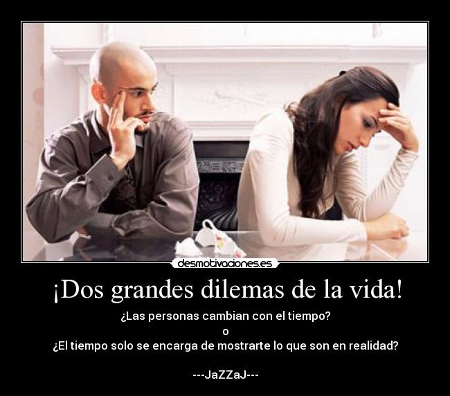 ¡Dos grandes dilemas de la vida! -