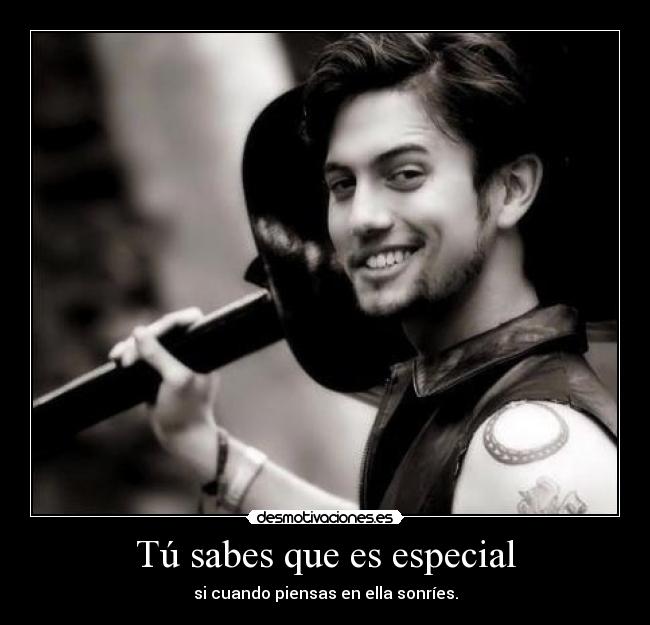 Tú sabes que es especial -