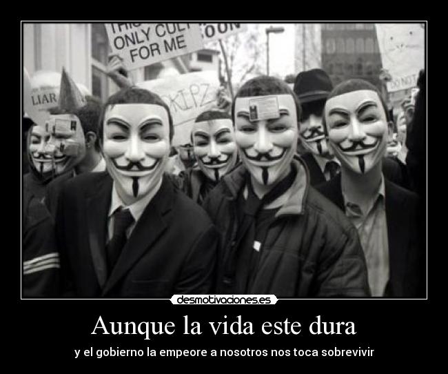 Aunque la vida este dura - y el gobierno la empeore a nosotros nos toca sobrevivir